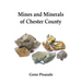 Mines and Minerals of Chester County