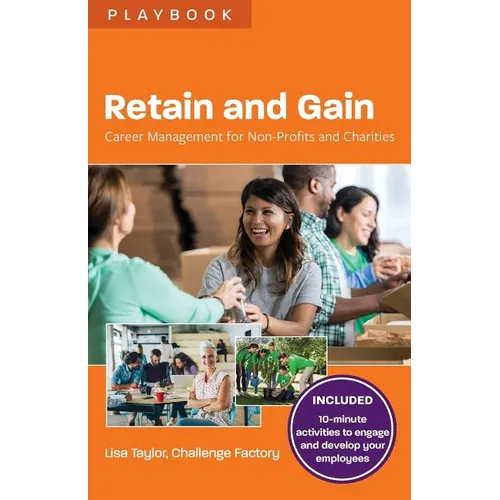 Retain and Gain: Career Management for Non-Profits and Charities