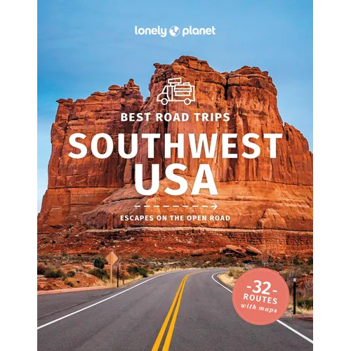 Lonely Planet Best Road Trips Southwest USA