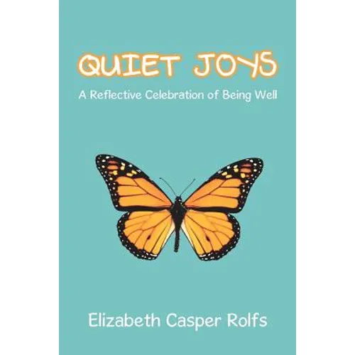 Quiet Joys: A Reflective Celebration of Being Well