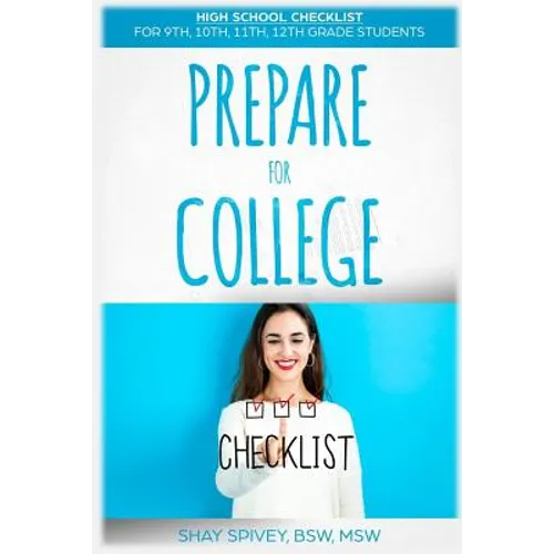 Prepare For College: High School Checklist For 9th, 10th, 11th, 12th Grade Students