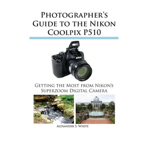 Photographer's Guide to the Nikon Coolpix P510