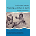 Teaching an Infant to Swim
