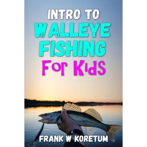 Intro to Walleye Fishing for Kids