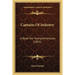 Captains Of Industry: A Book For Young Americans (1891)