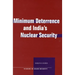 Minimum Deterrence and Indiaas Nuclear Security
