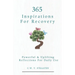 Overcome Addiction: 365 Inspirations For Recovery