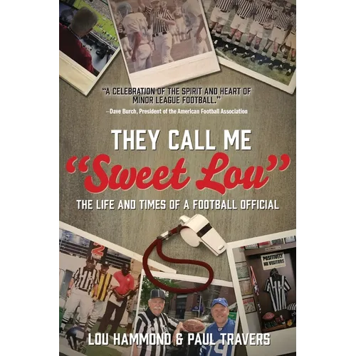 They Call Me "Sweet Lou": The Life and Times of a Football Official