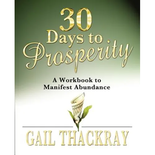 30 Days to Prosperity: A Workbook to Manifest Abundance