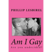 Am I Gay: A book for questioning youth