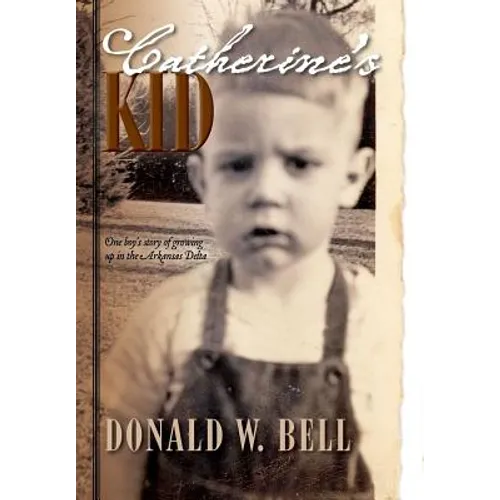 Catherine's Kid: One Boy's Story of Growing Up in the Arkansas Delta