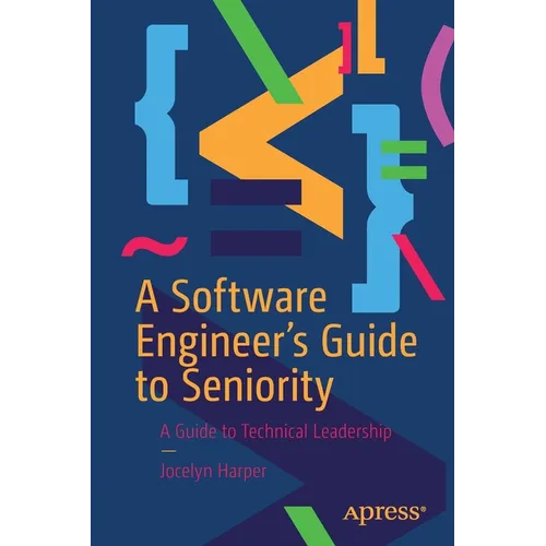 A Software Engineer's Guide to Seniority: A Guide to Technical Leadership