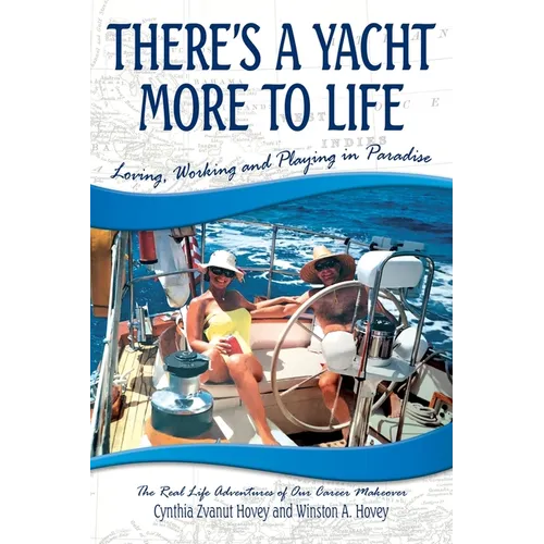 There's a Yacht More to Life: Loving, Working and Playing in Paradise