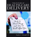 The Future of Health-Care Delivery: Why It Must Change and How It Will Affect You
