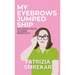 My Eyebrows Jumped Ship: The Scenic Route to Aging Gracefully