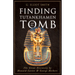 Finding Tutankhamen and His Tomb - The Great Discovery by Howard Carter & George Herbert