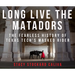 Long Live the Matadors: The Fearless History of Texas Tech's Masked Rider