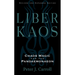 Liber Kaos: Chaos Magic for the Pandaemonaeon (Revised and Expanded Edition)