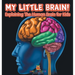 My Little Brain! - Explaining The Human Brain for Kids
