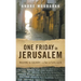 One Friday in Jerusalem: Walking to Calvary- a Tour, a Faith, a Life