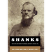 Shanks: The Life and Wars of General Nathan G. Ebans, CSA