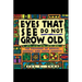 Eyes That See Do Not Grow Old: The Proverbs of Mexico, Central and South America