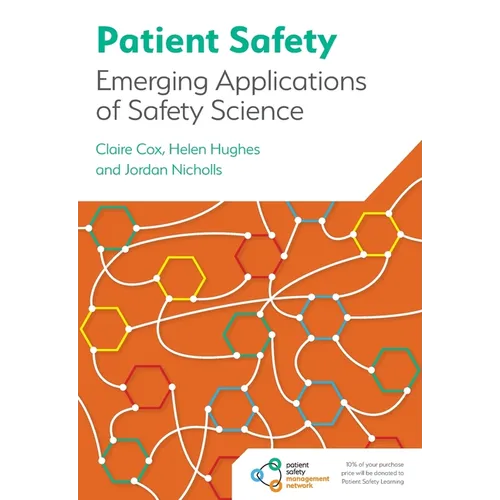 Patient Safety: Emerging Applications of Safety Science