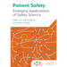 Patient Safety: Emerging Applications of Safety Science