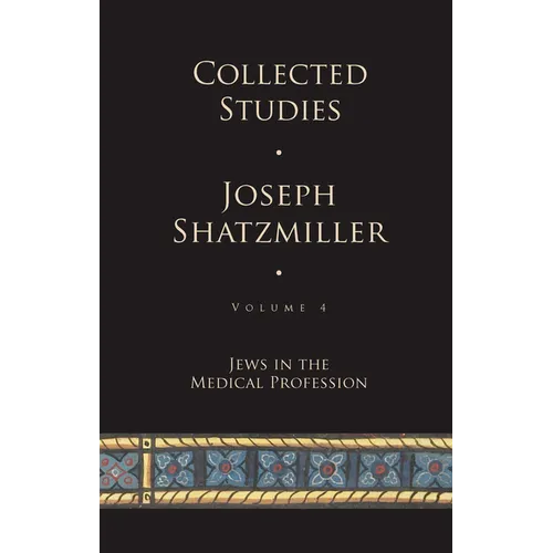Collected Studies (Volume 4): Jews in the Medical Profession