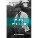 Max Weber: A Biography