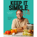 Keep It Simple, Y'All: Easy Dinners from Your Barefoot Neighbor: A Cookbook