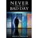 New Have A Bad Day, A Guide To A Lifestyle of Leadership