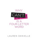 Why Can't Is a Four-Letter Word: Creating Healthy Rebellion Against Roadblocks and Glass Ceilings of Potential