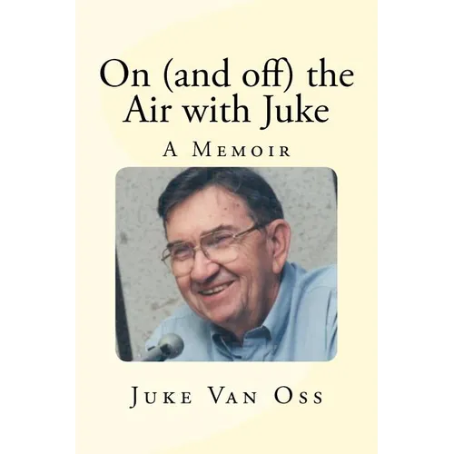 On (and off) the Air with Juke: A Memoir