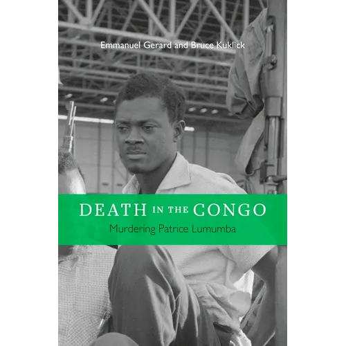 Death in the Congo: Murdering Patrice Lumumba