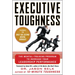 Executive Toughness: The Mental-Training Program to Increase Your Leadership Performance