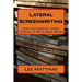 Lateral Screenwriting: Using the Power of Lateral Thinking to Write Great Movies