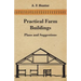 Practical Farm Buildings - Plans and Suggestions