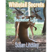Whitetail Secrets: Bachelor Life