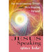 Jesus Speaking: On Overcoming Fear and Developing Trust