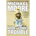 Here Comes Trouble: Stories from My Life (Large type / large print Edition)