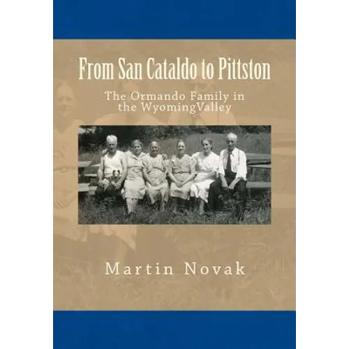 From San Cataldo to Pittston - The Ormando Family in the Wyoming Valley