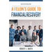 A Felon's Guide to Financial Recovery: Get Out and Stay Out!