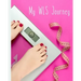 My WLS Journey: 12-Week Food & Activity Tracker for Gastric Bypass, Sleeve & Lapband Patients, 8"x10"