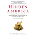 Hidden America: From Coal Miners to Cowboys, an Extraordinary Exploration of the Unseen People Who Make This Country Work