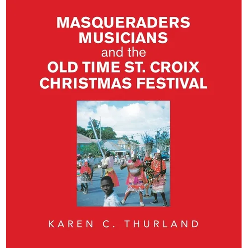 Masqueraders Musicians and the Old Time St. Croix Christmas Festival