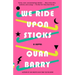 We Ride Upon Sticks: A Novel (Alex Award Winner)
