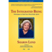 The Integrated Being: Techniques to Heal Your Mind-Body-Spirit