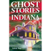 Ghost Stories of Indiana