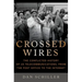 Crossed Wires: The Conflicted History of Us Telecommunications, from the Post Office to the Internet